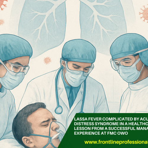 Lassa fever complicated by acute respiratory distress syndrome in a healthcare worker: Lesson from a successful management experience at FMC Owo